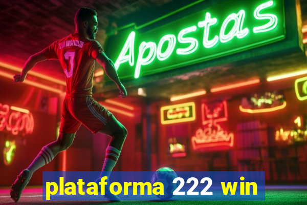 plataforma 222 win